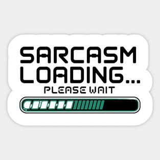 Sarcasm Loading… Please Wait – Funny Tech & Geek Sticker